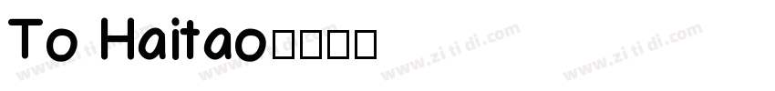 To Haitao字体转换